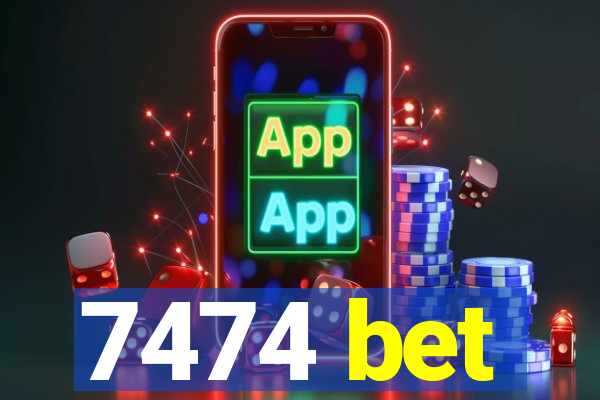 7474 bet